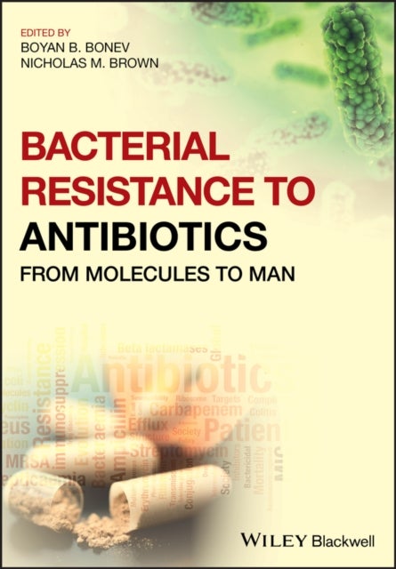 Bacterial Resistance to Antibiotics – From Molecules to Man - From Molecules to Man