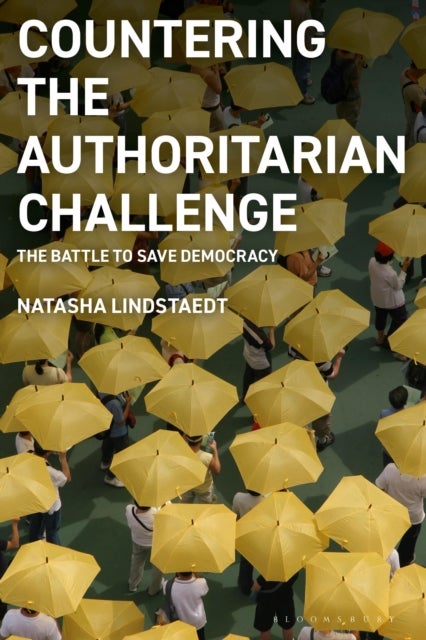 Countering the Authoritarian Challenge av Professor Natasha Lindstaedt