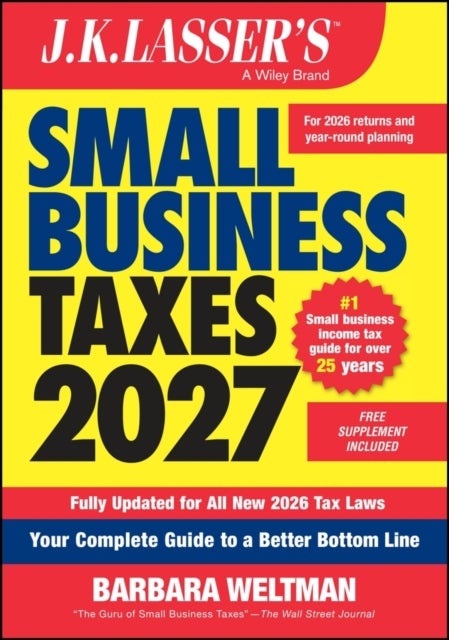 J.K. Lasser's Small Business Taxes 2027 - Your Complete Guide to a Better Bottom Line
