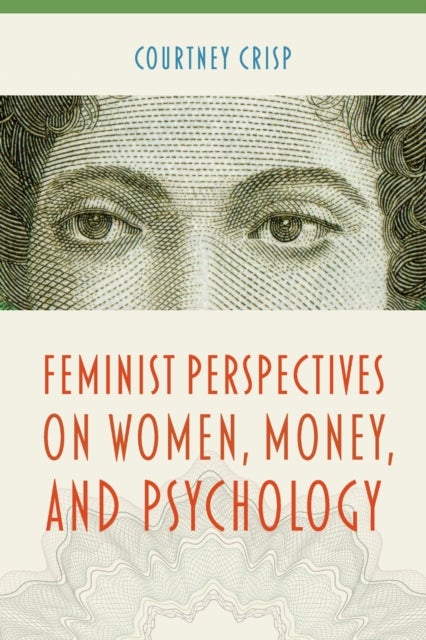 Feminist Perspectives on Women, Money, and Psychology