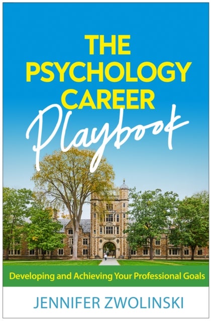 The Psychology Career Playbook - Developing and Achieving Your Professional Goals