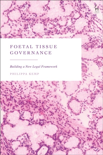 Foetal Tissue Governance av Philippa Kemp