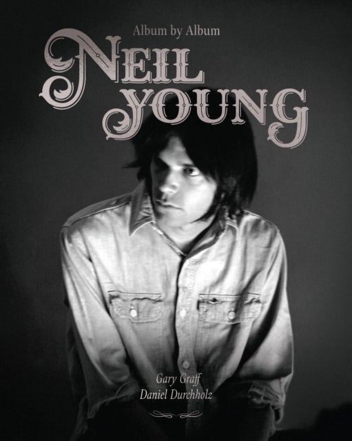 Neil Young av Daniel Durchholz, Gary Graff