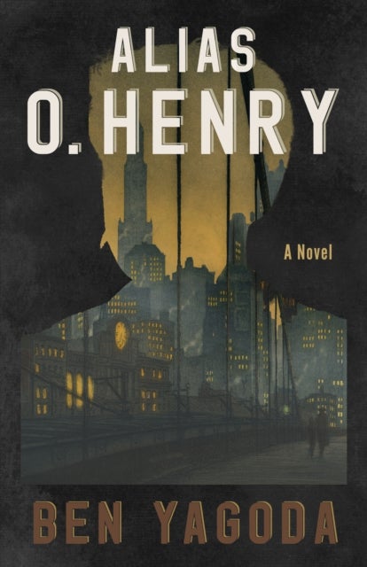 Alias O. Henry - A Novel