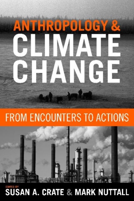 Anthropology and Climate Change - From Encounters to Actions