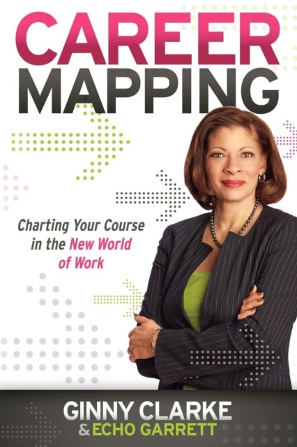 Career Mapping - Charting Your Course in the New World of Work