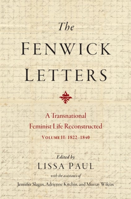 The Fenwick Letters - A Transnational Feminist Life Reconstructed, Volume II: 1822-1840