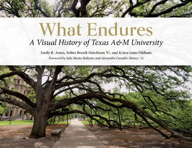 What Endures - A Visual History of Texas a&M University