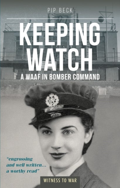 Keeping Watch - A WAAF In Bomber Command