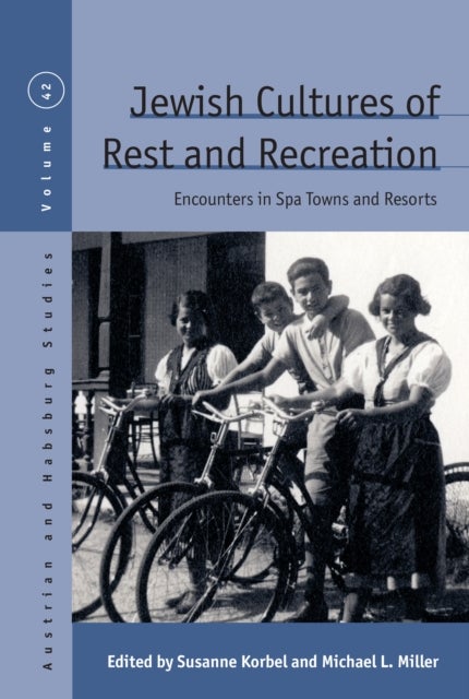 Jewish Cultures of Rest and Recreation - Encounters in Spa Towns and Resorts