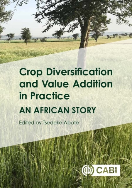 Crop Diversification and Value Addition in Practice - An African Story