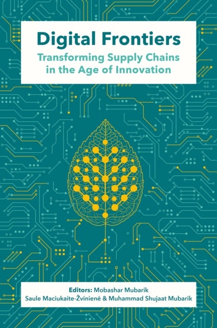 Digital Frontiers - Transforming Supply Chains in the Age of Innovation