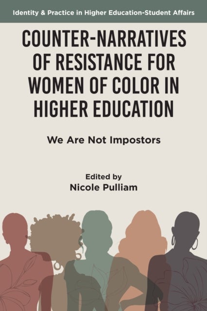 Counter-Narratives of Resistance for Women of Color in Higher Education - We Are Not Impostors