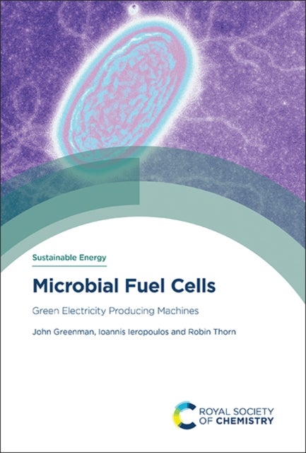 Microbial Fuel Cells - Green Electricity Producing Machines