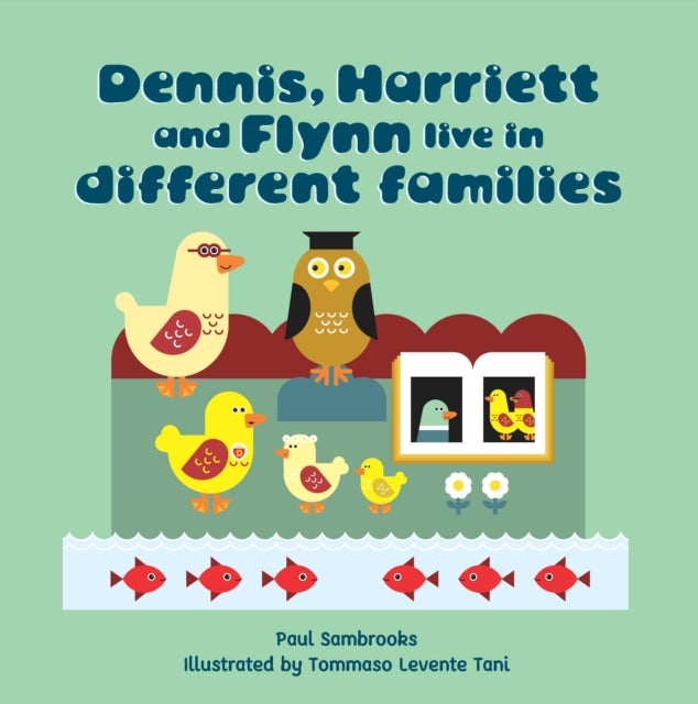Dennis, Harriett and Flynn live in different families