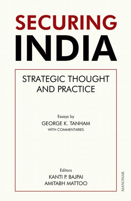 Securing India - Strategic Thought and Practice in an Emerging Power
