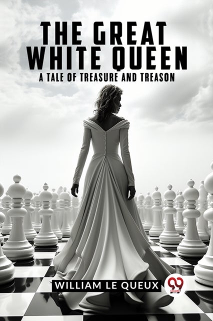 The Great White QueenA Tale of Treasure and Treason (Edition2023)