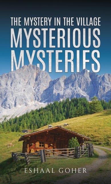 The Mystery in the Village - Mysterious Mysteries