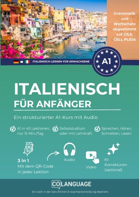 Italienisch lernen fur Anfanger – Ein strukturierter A1-Kurs mit Audio - Italienisch lernen fur Selbststudium oder mit Lehrer. Mit Dialogen, Grammatik, Audio und Video....