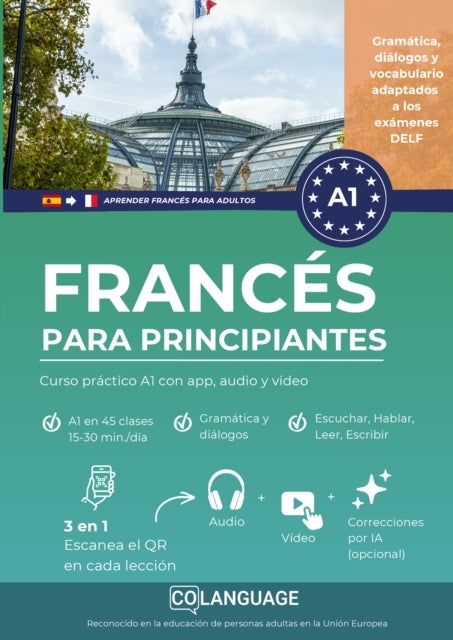 Aprender frances para principiantes: curso practico A1 con app, audio y video - Aprende frances A1. Curso completo con ejercicios, dialogos, gramatica, videos y audio....