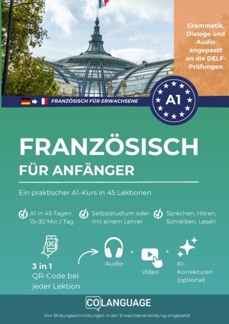 Franzosisch lernen fur Anfanger : Ein praktischer A1-Kurs in 45 Lektionen