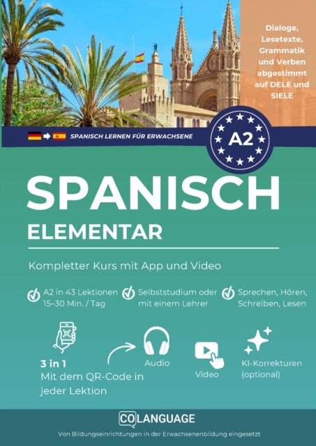 Spanisch A2 lernen elementar: Kompletter Kurs mit App und Video - Lernen Sie Spanisch A1 bis A2 Schritt fur Schritt mit Dialogen, Grammatik, Ubungen und Audios....