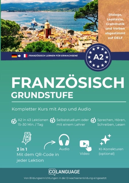 Franzosisch A2 lernen Grundstufe: Kompletter Kurs mit App und Audio - Franzosisch A2 lernen mit interaktiven Ubungen, Audio- und Videomaterial sowie einem...