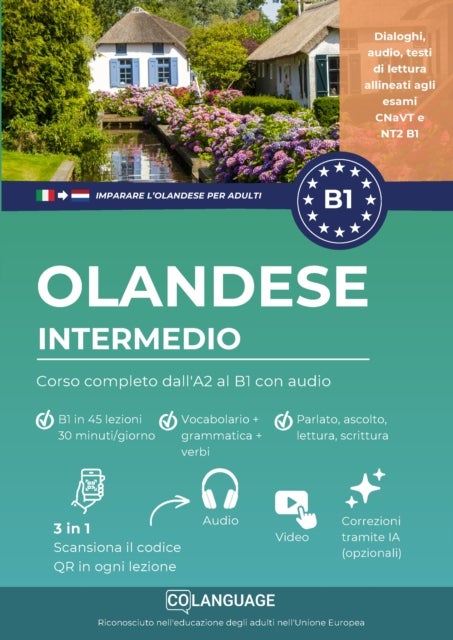 Imparare l'olandese B1 intermedio. Corso completo dall'A2 al B1 con audio (Nederlands voor - Italianen) - Imparare l'olandese B1 con testi, audio, video ed esercizi. ideale per lo studio...