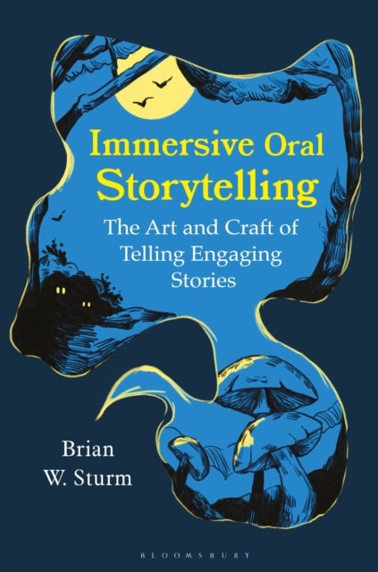 Immersive Oral Storytelling - The Art and Craft of Telling Engaging Stories