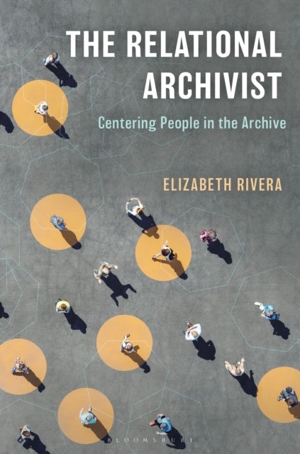 The Relational Archivist - Centering People in the Archive