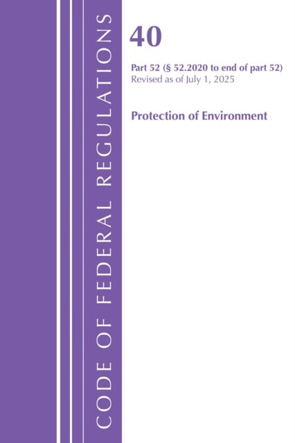 Code of Federal Regulations, Title 40 Protection of Environment 52.2020 to END, Revised as of July 1, 2025