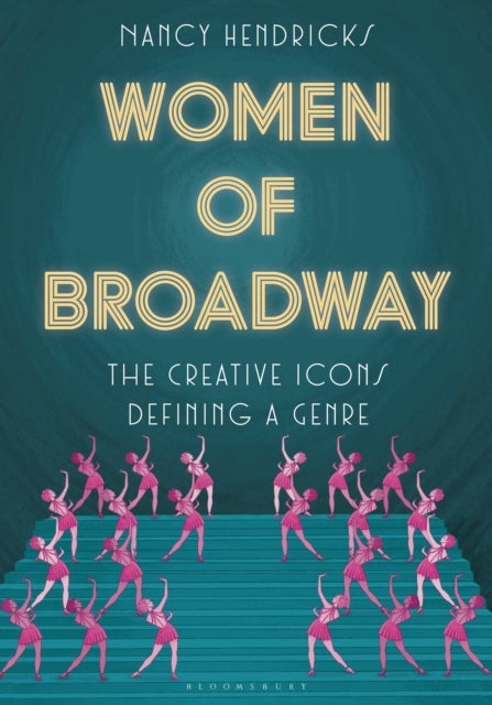 Women of Broadway - The Creative Icons Defining a Genre