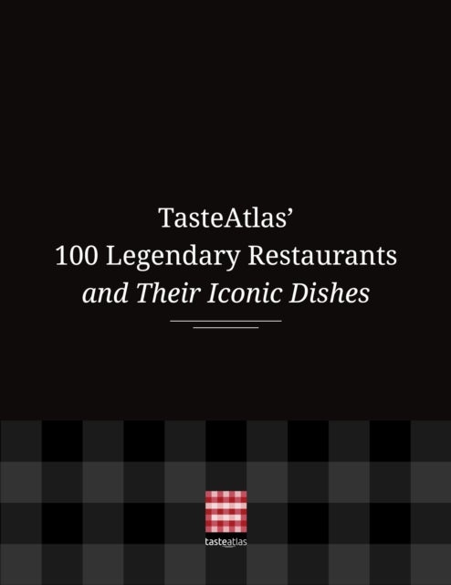 TasteAtlas’ 100 Legendary Restaurants and Their Iconic Dishes