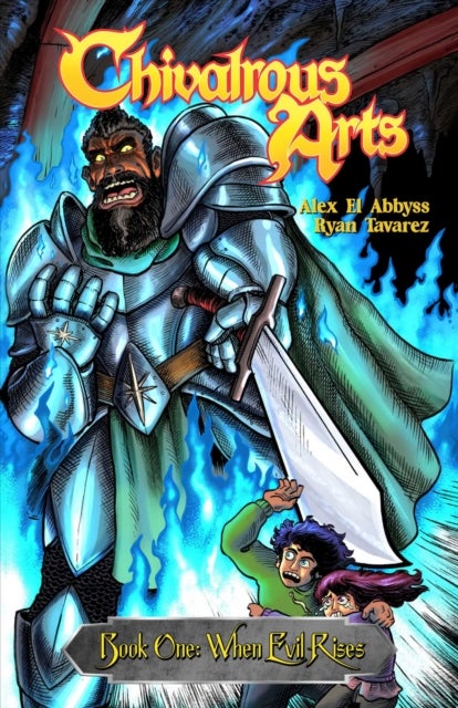 Chivalrous Arts Volume 1 - When Evil Rises