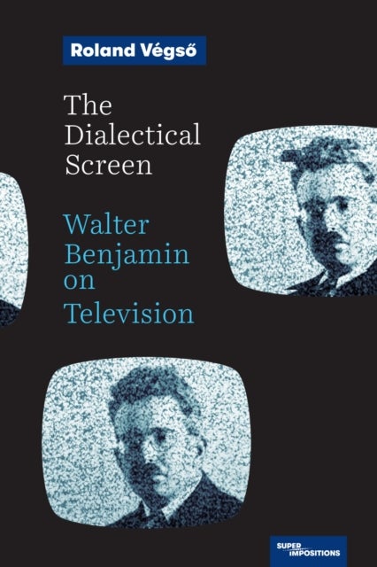 The Dialectical Screen - Walter Benjamin on Television