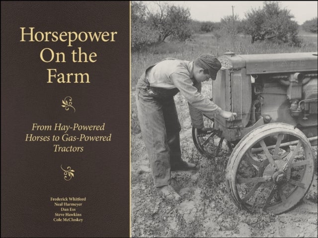 Horsepower on the Farm - From Hay-Powered Horses to Gas-Powered Tractors
