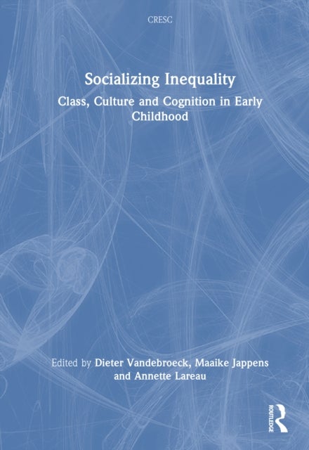 Socializing Inequality - Class, Culture and Cognition in Early Childhood