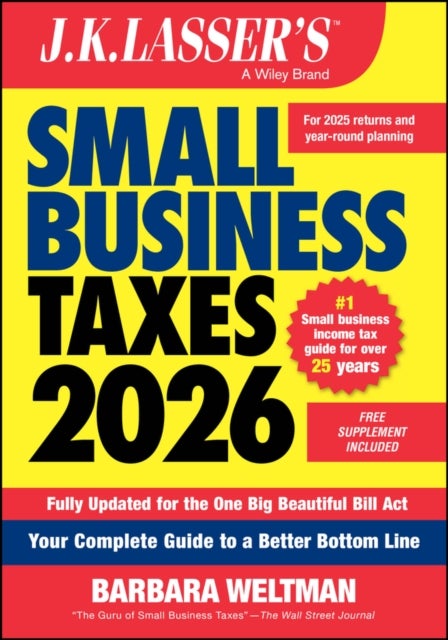 J.K. Lasser's Small Business Taxes 2026 - Your Complete Guide to a Better Bottom Line