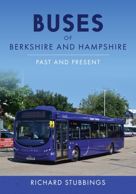 Buses of Berkshire and Hampshire - Past and Present