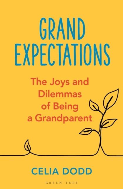 Grand Expectations - The joys and dilemmas of being a grandparent