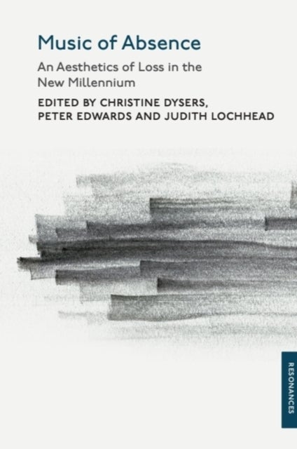Music of Absence - An Aesthetics of Loss in the New Millennium