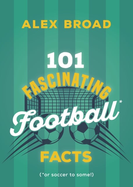101 Fascinating Football Facts