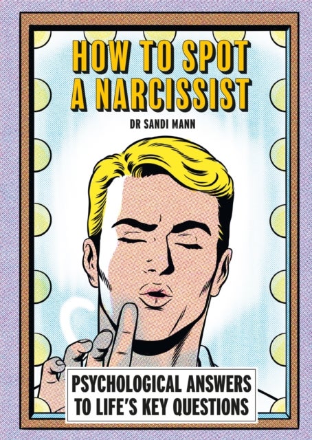 How To Spot A Narcissist - Psychological answers to life’s key questions