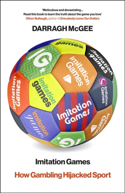 Imitation Games - How Gambling Hijacked Sport