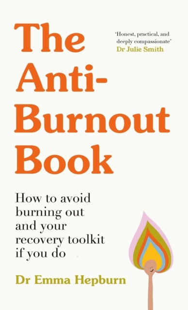 The Anti-Burnout Book - How to Avoid Burnout and Your Recovery Toolkit if You Do