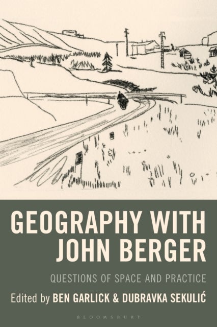 Geography with John Berger - Questions of Space and Practice
