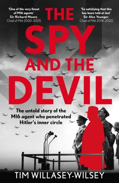 The Spy and the Devil - The untold story of the MI6 agent who penetrated Hitler’s inner circle