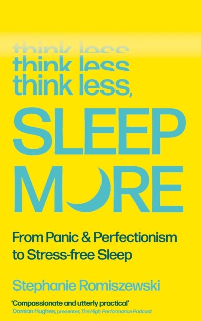 Think Less, Sleep More - 'One of the hottest health books of 2026' SUNDAY TIMES