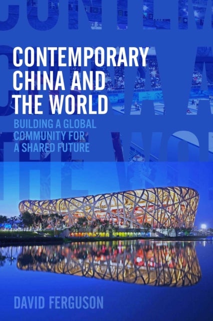 Contemporary China and the World - Building a Global Community for a Shared Future