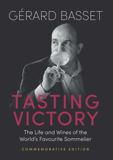 Tasting Victory (Commemorative Edition) - The Life and Wines of the World’s Favourite Sommelier